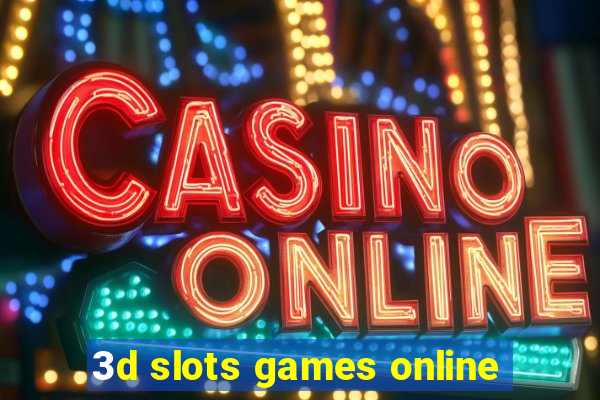 3d slots games online